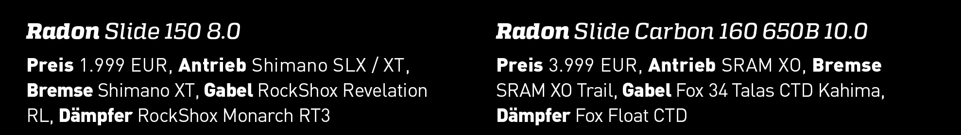 Weitere Modellvariante: Das Radon Slide 150 8.0 und das Slide Carbon 160 650B 10.0 